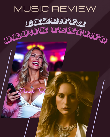 Music Review - Exzenya's ‘Drunk Texting’ Is the Hangover Hit We Deserve