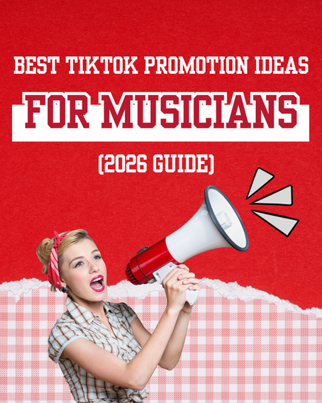 Best TikTok Promotion Ideas for Musicians (2026 Guide)