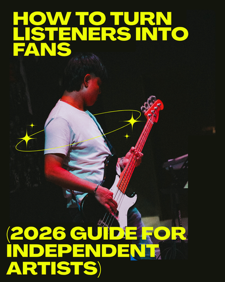 How to Turn Listeners into Fans (2026 Guide for Independent Artists)