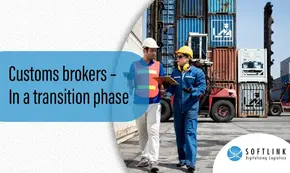 Customs brokers – In a transition phase