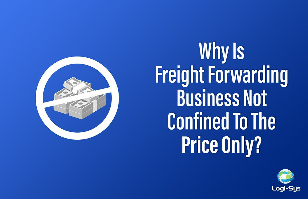 Why is Freight Forwarding Business not confined to the Price only?