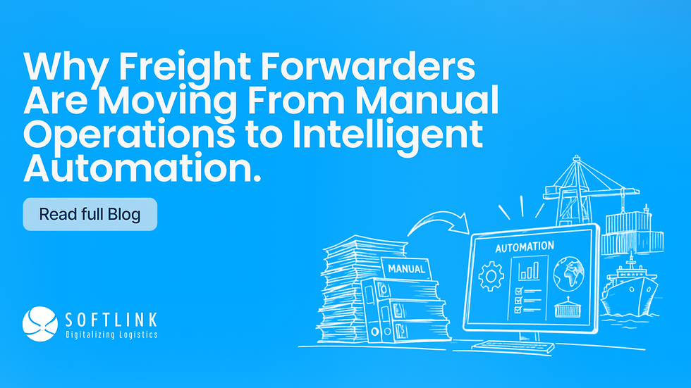 Why Freight Forwarders Are Moving From Manual Operations to Intelligent Automation