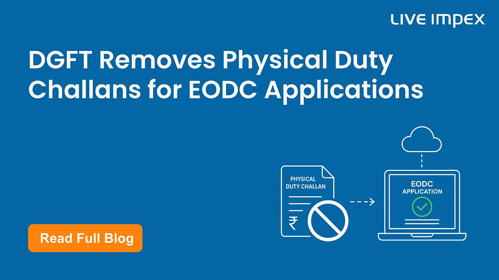 DGFT Removes Physical Duty Payment Challans for EODC Applications: What Exporters Need to Know