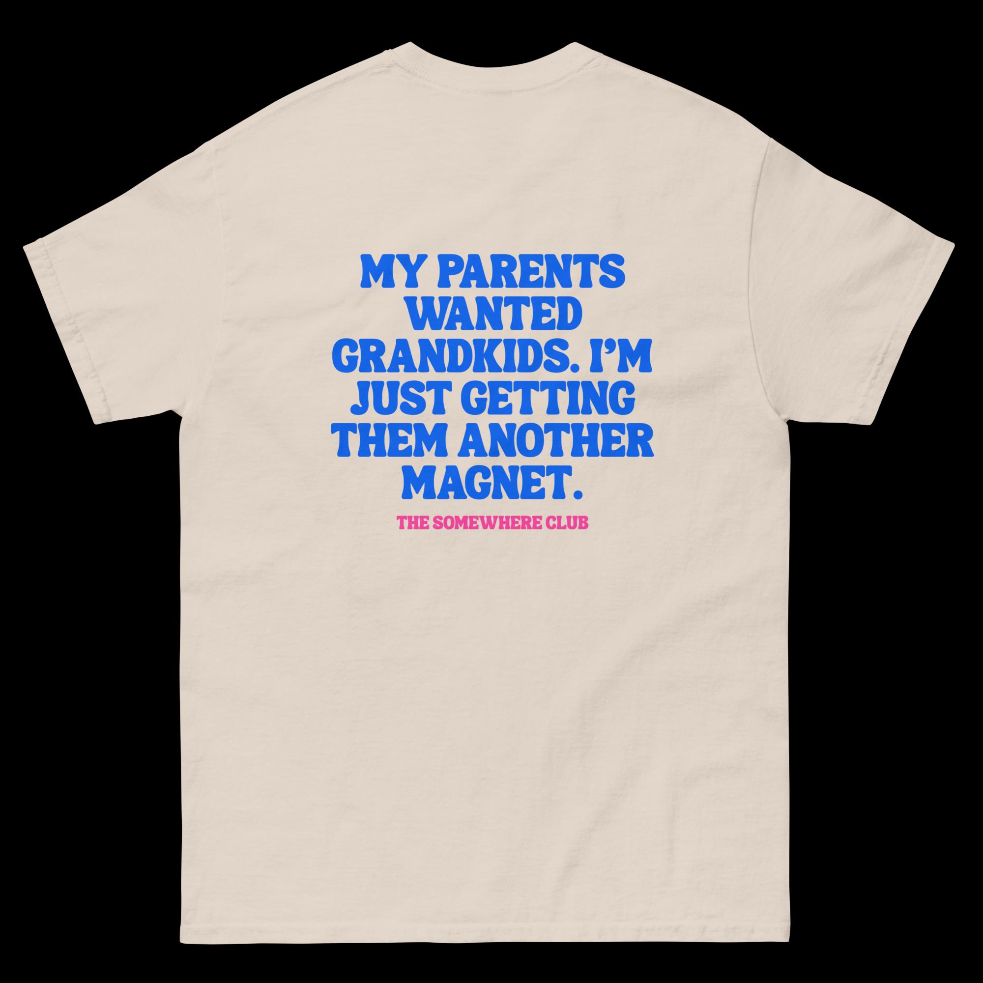 My parents wanted grandkids tee