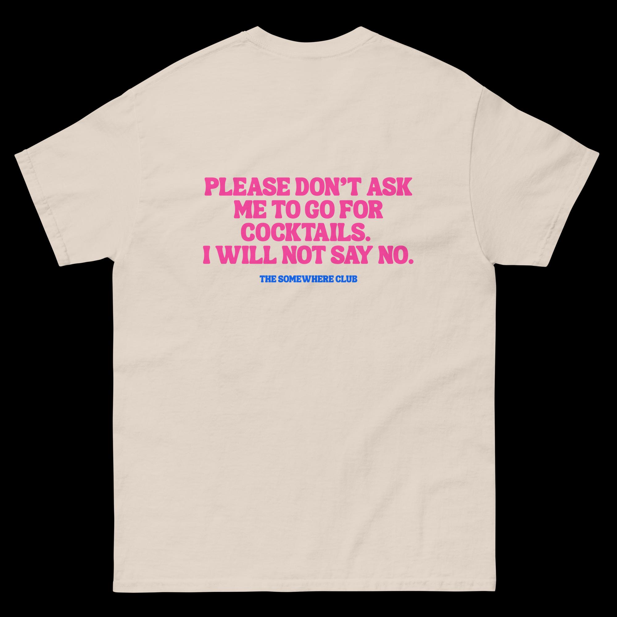 Please don't ask me for cocktails tee