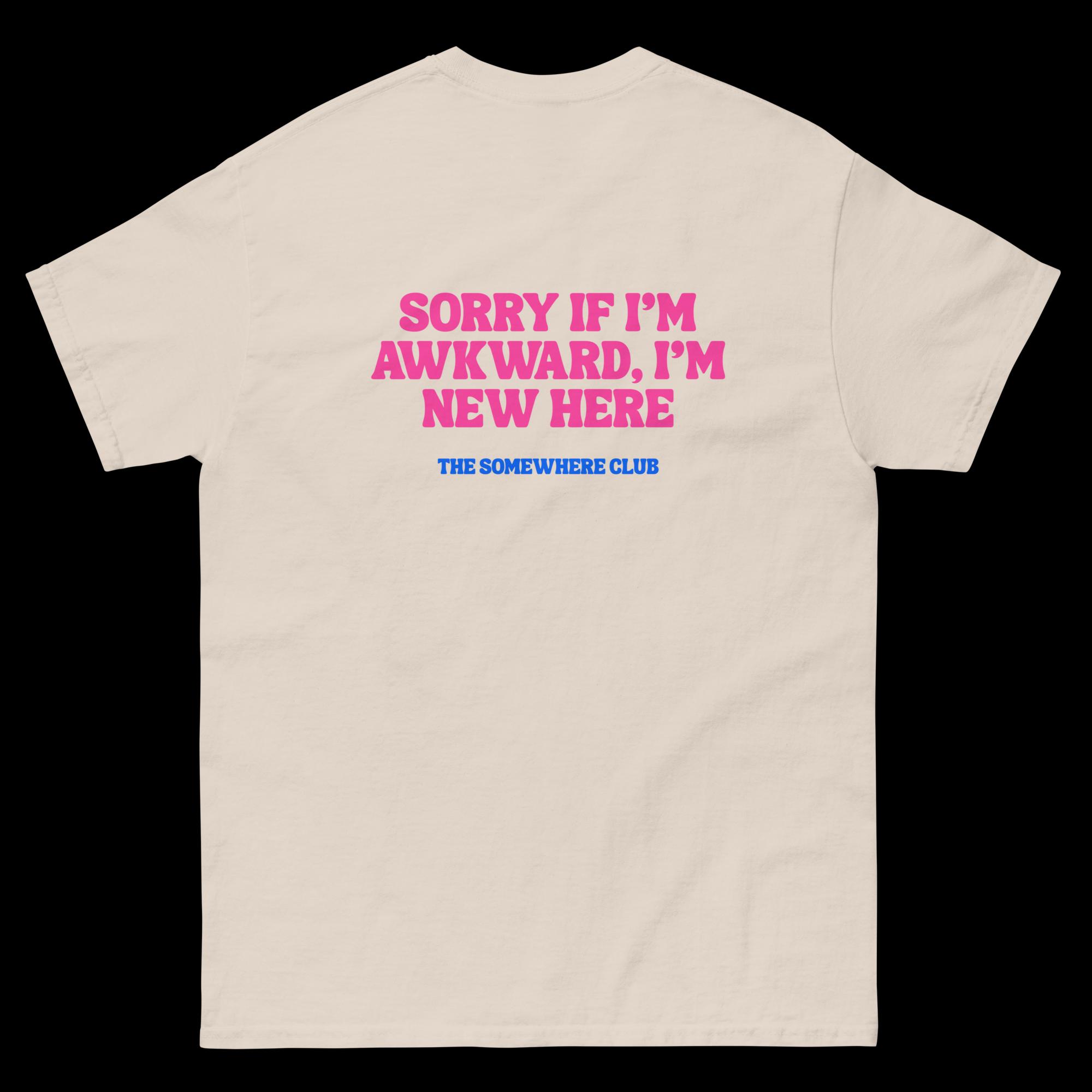 Sorry I'm awkard tee