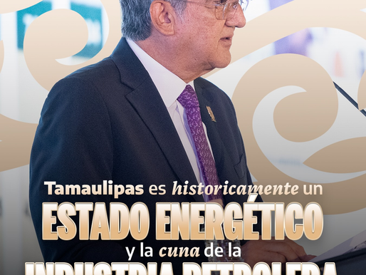 TAMAULIPAS TIENE HISTORIA, PERO TAMBIÉN TIENE RUMBO.