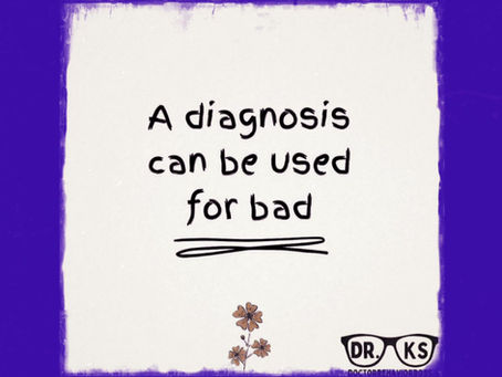 Diagnoses can be used for bad... 