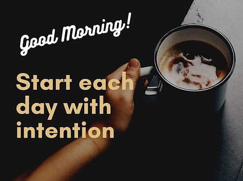 Start each day with intention.png