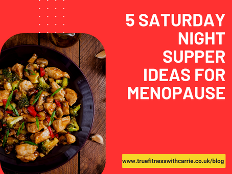 5 Saturday Night Supper Ideas for Menopause