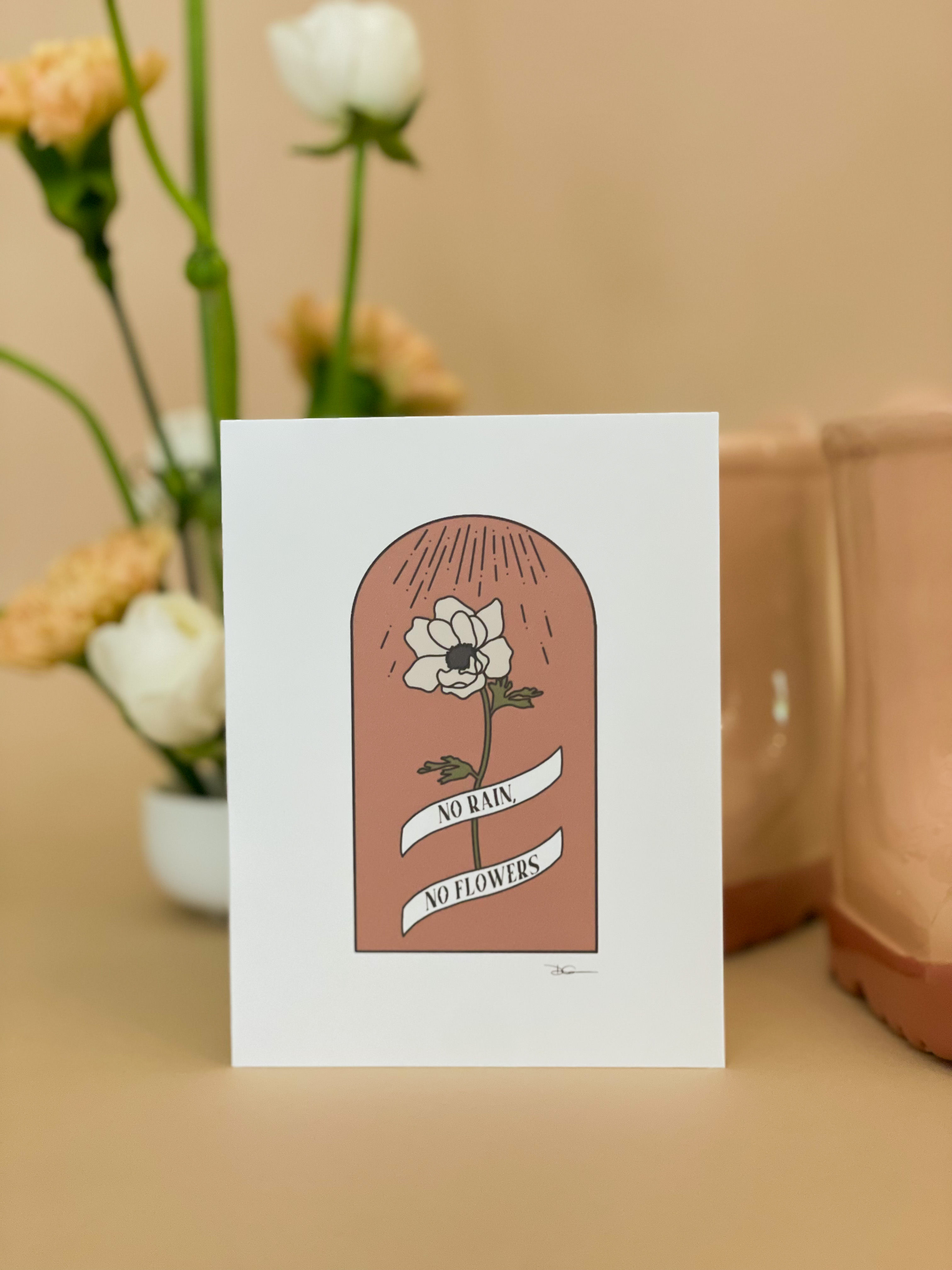 A2 Greeting Card “No Rain, No Flowers”