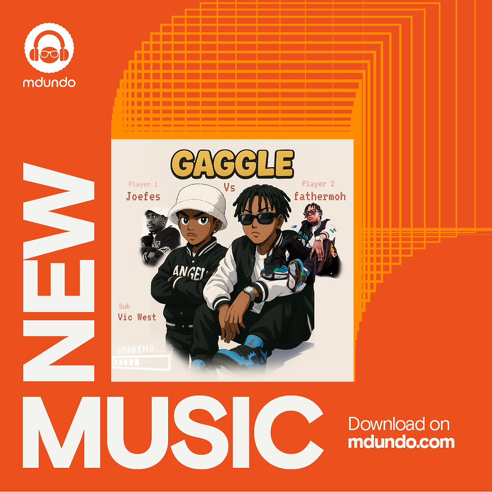 JOEFES AND FATHERMOH UNLEASH THE VIRAL HIT "GAGGLE"