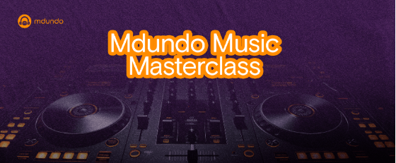 Mdundo Music Masterclass: Empowerment Through Knowledge
