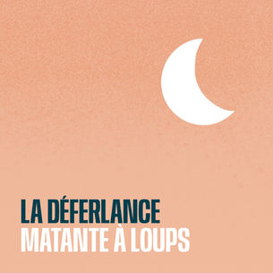 Matante à loups | New Release for La Déferlance