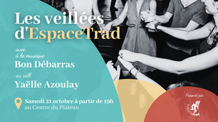 Bon Débarras and Yaëlle Azoulay | Veillée du plateau in October