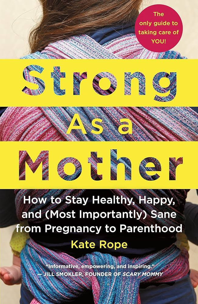Strong As a Mother by Kate Rope