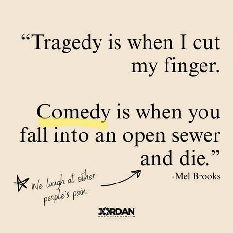 Why Comedy Seems Larger Than Life