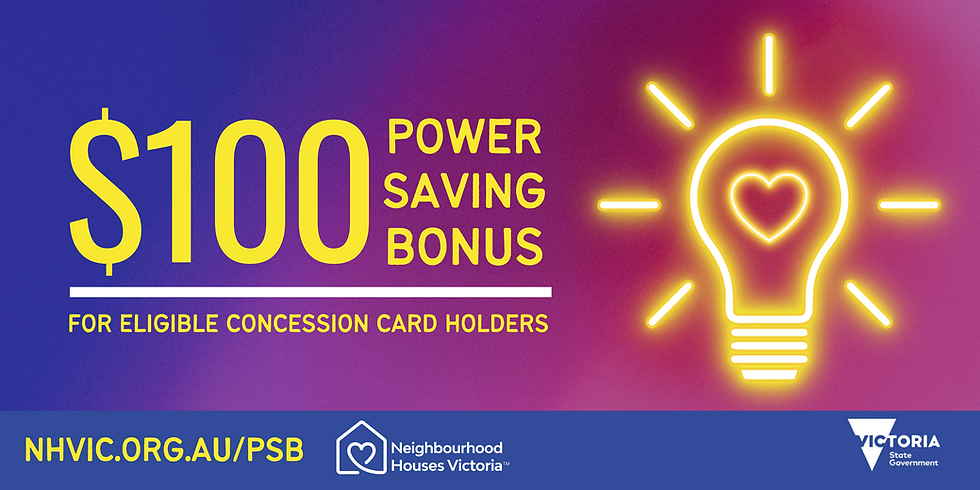 $100 Power Saving Bonus for eligible Victorian concession card holders.