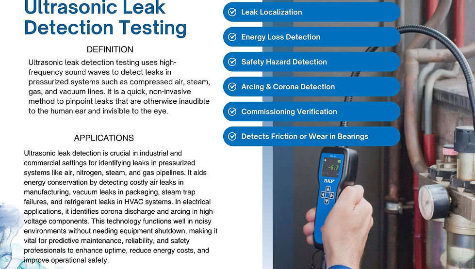 Ultrasonic leak detection testing uses high-frequency sound waves to detect leaks in pressurized systems such as compressed air, steam, gas, and vacuum lines. It is a quick, non-invasive method to pinpoint leaks that are otherwise inaudible to the human ear and invisible to the eye.