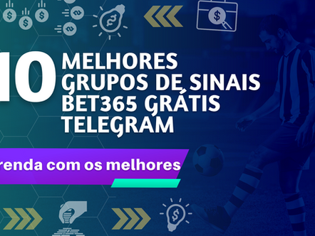 10 Melhores Grupos De Sinais Bet365 Grátis