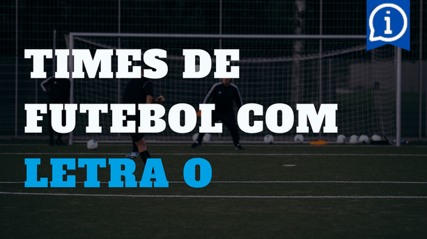 Lista de Times de Futebol com a Letra O