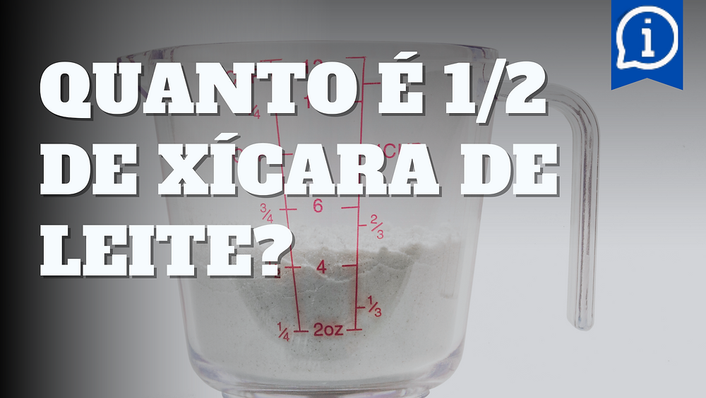 Entendendo as Medidas: Quanto é 1/2 de Xícara de Leite?