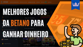 10 Melhores Jogos Da Betano Para Ganhar Dinheiro Em 2025
