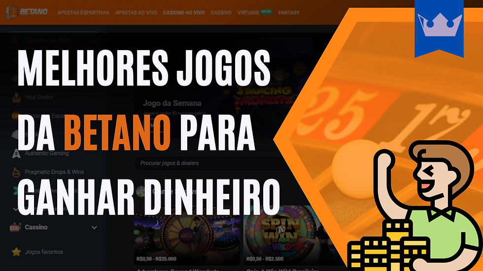 Melhores Jogos da Betano Para Ganhar Dinheiro