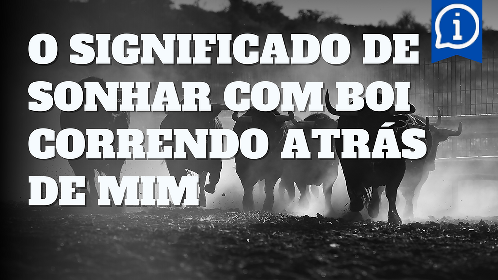 Sonhar com Boi Correndo Atrás de Mim: Interpretação de Sonhos e Análise ...