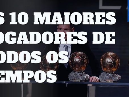 Os 10 Melhores Jogadores de Futebol da História: Uma Lista Definitiva