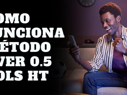 Método Over 0.5 Gols HT: Descubra a Estratégia Para Lucrar Com Gols no Primeiro Tempo
