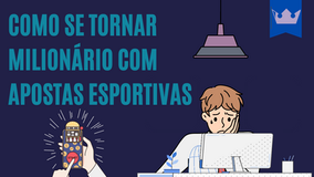 Como Se Tornar Milionário Com Apostas Esportivas (Estratégia De Baixo Risco)