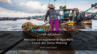 Mercato Galleggiante di Nga Nam - Cuore del Delta Mekong
