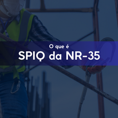 NR35 - O que é SPIQ?