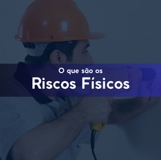 Riscos Ocupacionais - Riscos Físicos