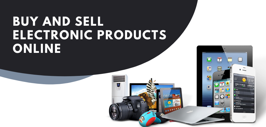 How to Buy and Sell Electronic Products Online?