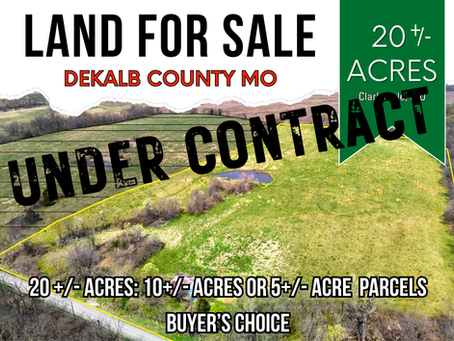 UNDER CONTRACT. Dekalb County MO - 20+/- Acres, 10 Acres or Even 5 Acre Home Sites