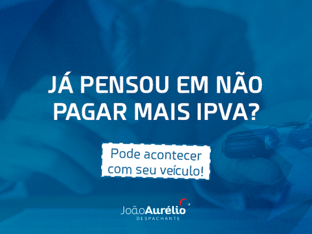 Isenção de IPVA: entenda como seu carro pode ficar livre do imposto