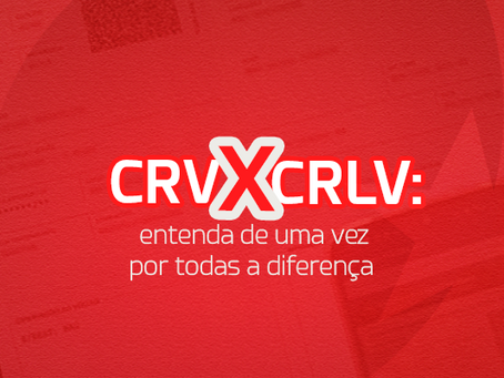 CRV e CRLV: para que serve cada documento do seu veículo?