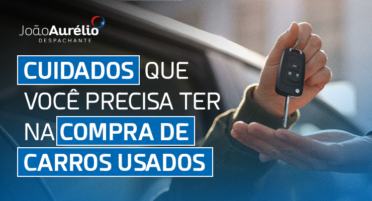 Vai comprar um carro usado? Veja 5 cuidados que você não pode ignorar