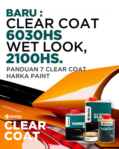 Clear coat otomotif Harka Paint 6020HS wet look dan 2100HS, panduan 7 clear coat