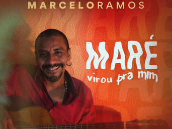 Ouça o primeiro álbum autoral do multiinstrumentista Marcelo Ramos: Maré Virou Pra Mim