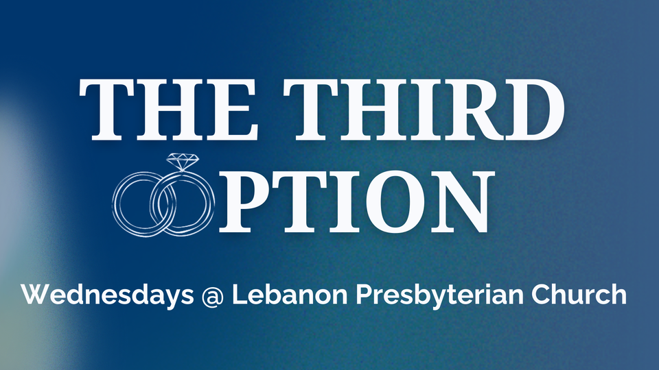 The Third Option at Lebanon Presbyterian Church