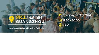 Guangzhou TeachMeet – May 2024