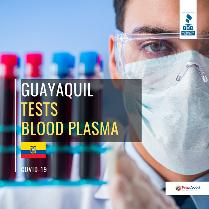 IN GUAYAQUIL, 2 HOSPITALS TEST COVID-19 CURE WITH BLOOD PLASMA.