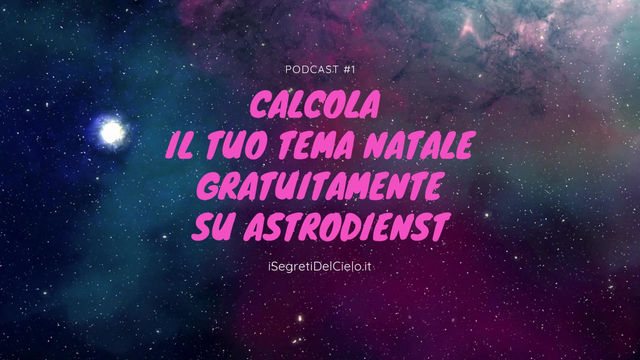 Come Calcolare Il Proprio Tema Natale COME CALCOLARE IL TUO TEMA NATALE? Guarda il video