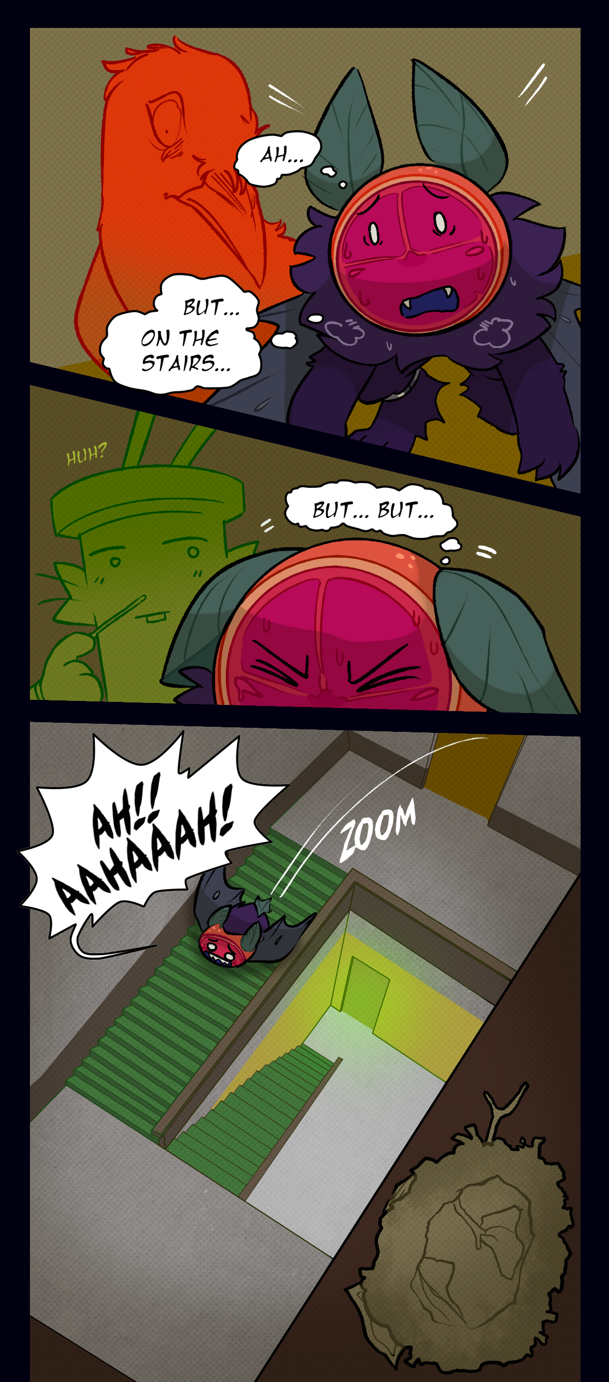 
Citrus thinks, ah, but, on the stairs. But, but. Imaginary Spool asks, huh? Citrus screams while flying down the stairs. Text says zoom.
