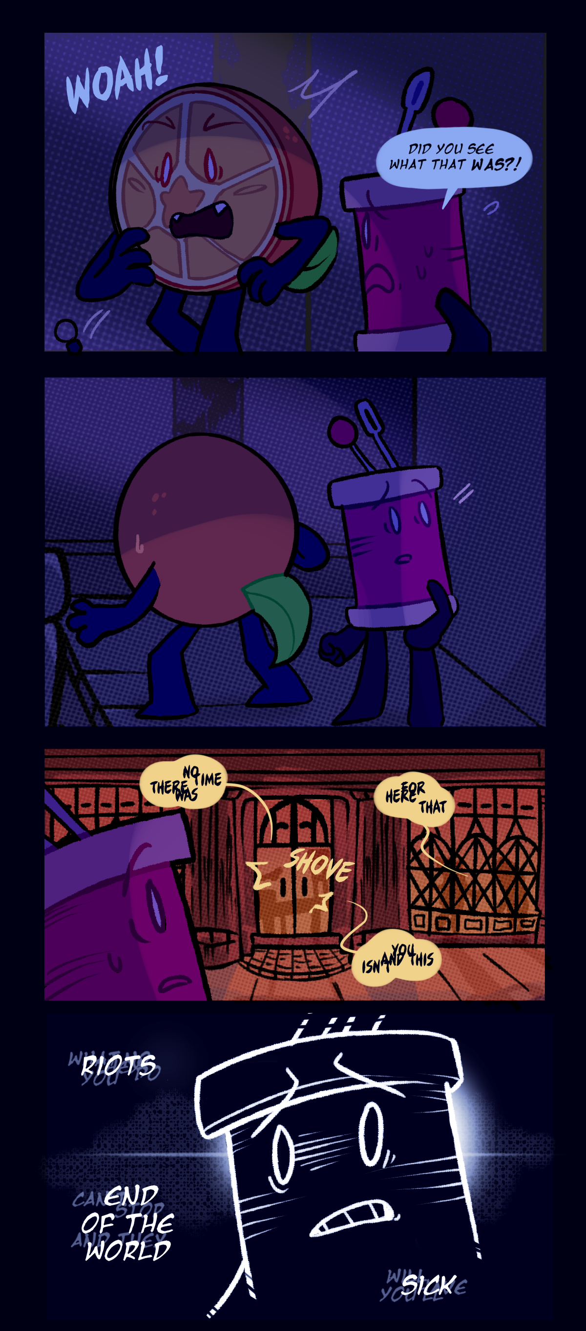 Citrus drops his keys and shouts woah. Spool asks him, did you see what that was? Spool hears commotion from the bar and turns around to look. Text shows chatter cluttered together to portray panic from the patrons inside while tables and chairs are shoved against the door. Text says shove. Through the noise spool can make out the phrases riots, end of the world, and sick.