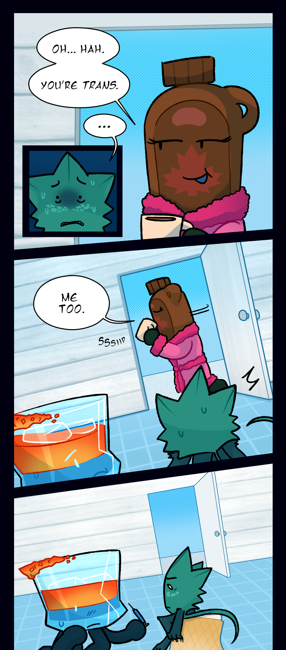 Maple Syrup says oh, hah. You're trans. Me too. Text says sip.