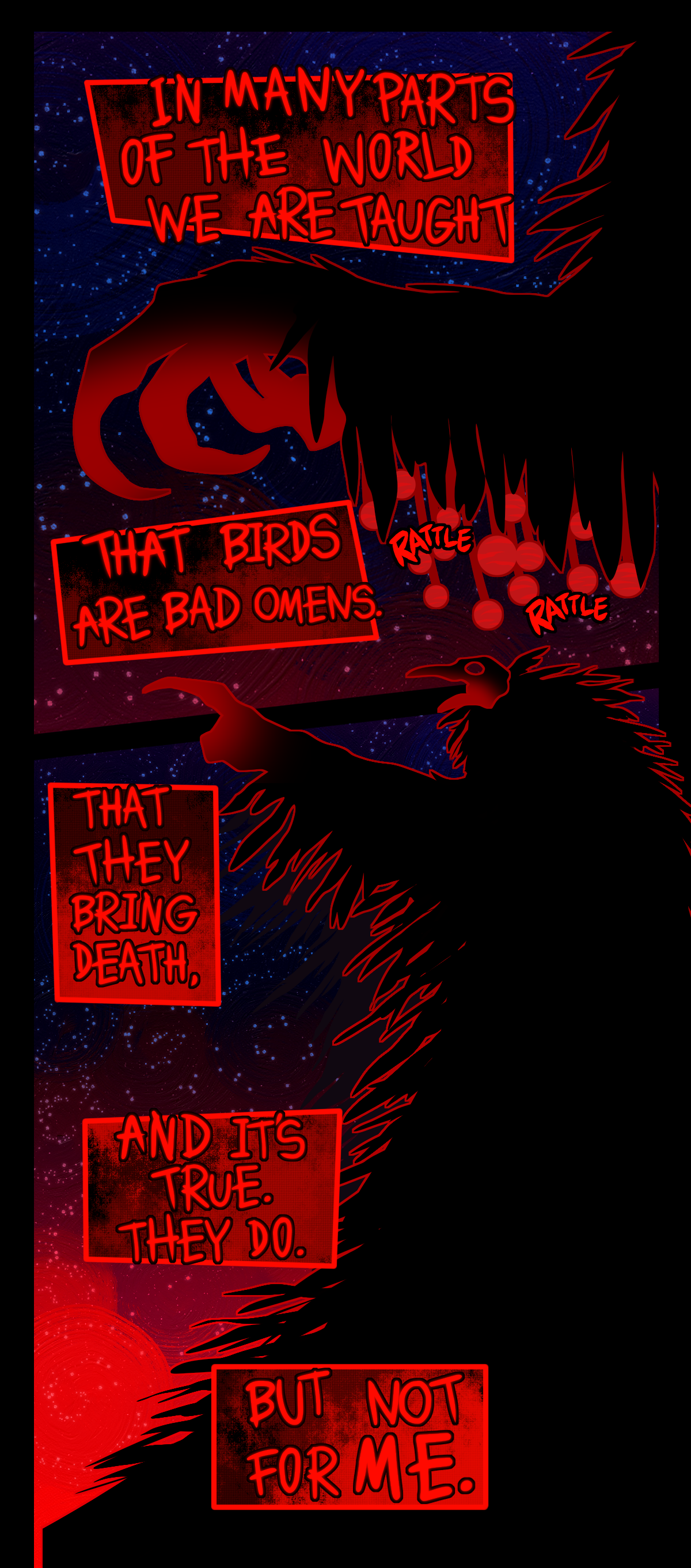 Text boxes say, In many parts of the world we are taught, That birds are bad omens. The arm continues to extend as hanging beads can be seen up close, hanging from its arm. Text by the beads says rattle rattle. The figure points threateningly towards the shroud as it flees. The text boxes continue, saying, That they bring death. And It's true. They do. But not for me. The word me is large and boldened.